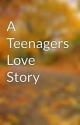 A Teenager`S Love Story