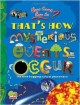 How Come? How So? That`s How Mysterious Events Occur