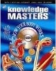 Knowledge Masters How Your Body Works With Exciting Internet Links And Cd - Rom