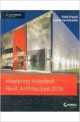 MASTERING AUTODESK REVIT ARCHITECTURE 2015