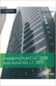 MASTERING AUTOCAD 2015 AND AUTOCAD LT 2015