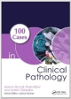100 Cases In Clinical Pathology, 1/E,2014