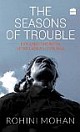 The Seasons of Trouble : Life Amid the Ruins of Sri Lanka`s Civil War