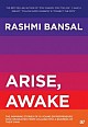 Arise, Awake - The Inspiring Stories of Young Entrepreneurs Who Graduated from College into a Business of Their Own