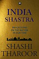 India Shastra : Reflections on the Nation in Our Time