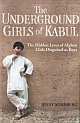 The Underground Girls Of Kabul: The Hidden Lives of Afghan Girls Disguised as Boys