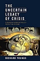 The Uncertain Legacy of Crisis : European Foreign Policy Faces The Future