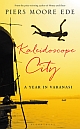 Kaleidoscope City: A Year in Varanasi
