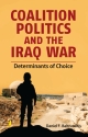Coalition Politics and the Iraq War : Determinants of Choice