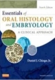 ESSENTIALS OF ORAL HISTOLOGY AND EMBRYOLOGY : A CLINICAL APPROACH