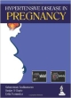 HYPERTENSIVE DISEASE IN PREGNANCY