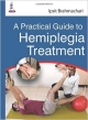 A PRACTICAL GUIDE TO HEMIPLEGIA TREATMENT