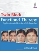 TWIN BLOCK FUNCTIONAL THERAPY-APPLICATIONS IN DENTOFACIAL ORTHOPAEDICS