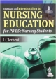 TEXTBOOK ON INTRODUCTION TO NURSING EDUCATION FOR PB BSC NURSING STUDENTS