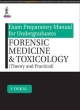EXAM PREPARATORY MANUAL FOR UNDERGRADUATES FORENSIC MEDICINE & TOXICOLOGY(THEORY & PRACTICAL)