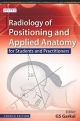 RADIOLOGY OF POSITIONING AND APPLIED ANATOMY FOR STUDENTS AND PRACTITIONERS