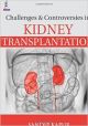 Challenges and Controversies in Kidney Transplantation