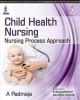 Child Health Nursing Nursing Process Approach 