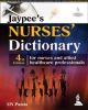 Jaypee`s Nurses` Dictionary (For Nurses and Allied Healthcare Professionals) 