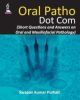 Oral Patho Dot Com (Short Questions and Answers on Oral and Maxillofacial Pathology) 