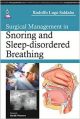 Surgical Management in Snoring and Sleep-Disordered Breathing