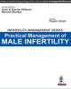 Infertility Management Series: Practical Management of Male Infertility 