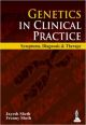 Genetics in Clinical Practice Symptoms, Diagnosis and Therapy 