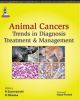 Animal Cancers: Trends in Diagnosis, Treatment and Management 