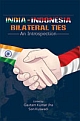 India Indonesia Bilateral Ties: An Introspection
