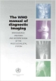 The WHO Manual of Diagnostic Imaging: Radiographic Anatomy and Interpretation of the Musculoskeletal System