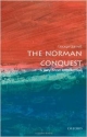 The Norman Conquest: A Very Short Introduction (Very Short Introductions)