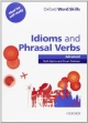 Oxford Word Skills: Advanced - Idioms & Phrasal Verbs Student Book with Key