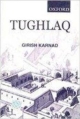 Tughlaq: A Play in Thirteen Scenes