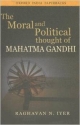 The Moral and Political Thought of Mahatma Gandhi