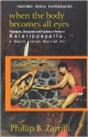 When Body Becomes All Eyes: Paradigms, Discourses and Practices of Power in Kalarippayattu, A South Indian Martial Art: Paradigms,Discourses and Practises of Power in Kalarippayattu, A South Indian M