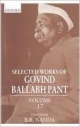 SELECTED WORKS OF GOVIND BALLABH PANT VOLUME 17