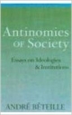 Antinomies of Society: Essays On Ideologies and Institutions