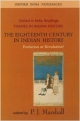 The Eighteenth Century in Indian History: Evolution or Revolution (Themes in Indian History)