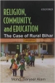 Religion, Community and Education: The Case of Rural Bihar