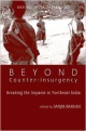 Beyond Counter-Insurgency: Breaking the Impasse in Northeast India