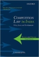 Competition Law in India: Policy, Issues, and Developments