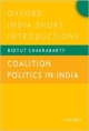 Coalition Politics in India: Oxford India Short Introductions
