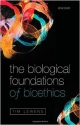 The Biological Foundations of Bioethics