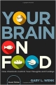 Your Brain on Food: How Chemicals Control Your Thoughts and Feelings, Second Edition