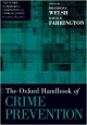 The Oxford Handbook of Crime Prevention (Oxford Handbook in Criminology & Criminal Justice)