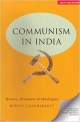 Communism In India : Events, Processes & Idelogies