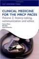 Clinical Medicine for the MRCP PACES: Volume 2: History-Taking, Communication and Ethics (Oxford Specialty Training: Revision Texts)