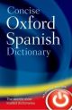 CONCISE OXFORD SPANISH DICTIONARY 4E: HB