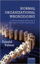 Normal Organizational Wrongdoing: A Critical Analysis of Theories of Misconduct in and by Organizations