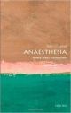 Anaesthesia: A Very Short Introduction (Very Short Introductions)